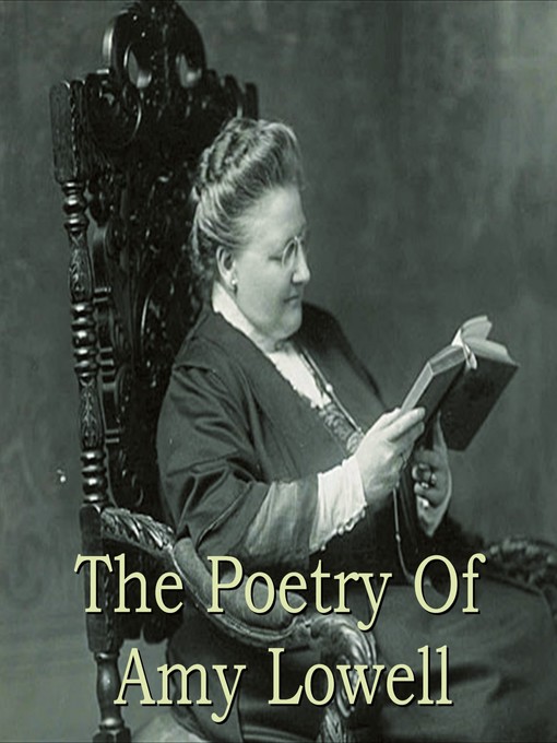 Title details for The Poetry of Amy Lowell by Amy Lowell - Available